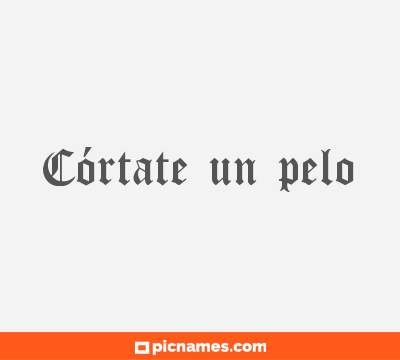 Córtate un pelo